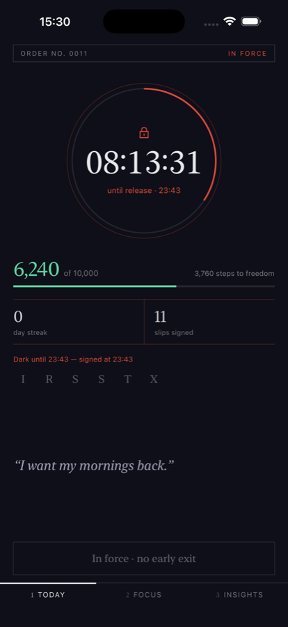 Lockout running on iPhone during an active lockout: a red countdown reading 08:13:31, the line “no early exit”, the user's own note “I want my mornings back”, and a step meter counting down the way out.